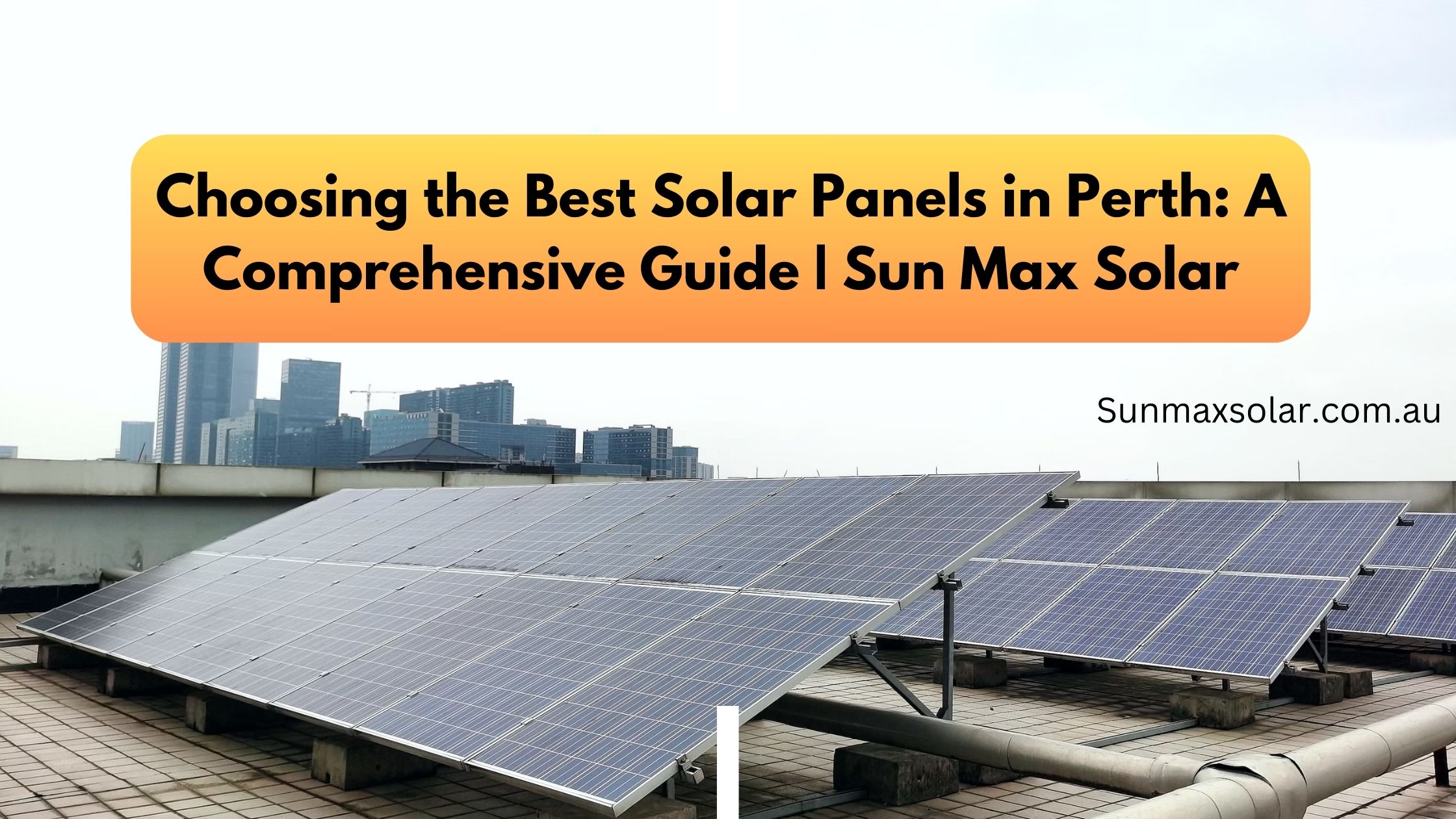 Best Solar Panels, Companies, and Deals in Perth Sun Max Solar